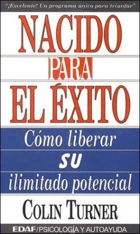 Nacido para el exito como liberar su ilimitado potencial