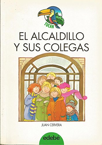 Alcaldillo y sus colegas, el (Tucan Verde)