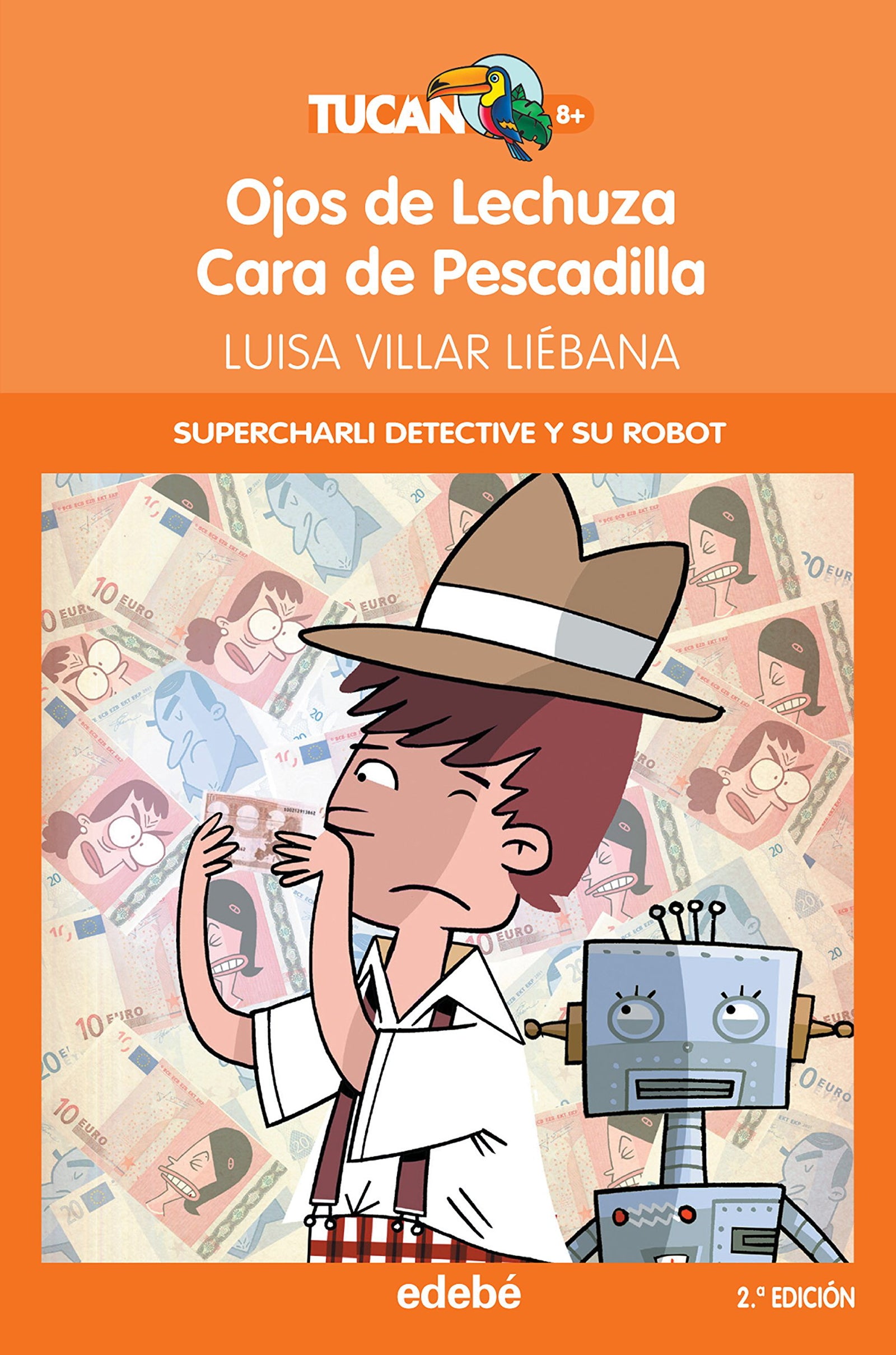 CHARLI DETECTIVE Y SU ROBOT: OJOS DE LECHUZA O CARA DE PESCADILLA: 53 (TUCÁN NARANJA)