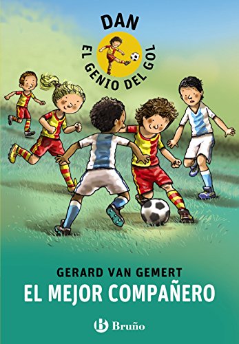 DAN, EL GENIO DEL GOL. El mejor compañero (Castellano - A PARTIR DE 8 AÑOS - PERSONAJES - Dan, el genio del gol)