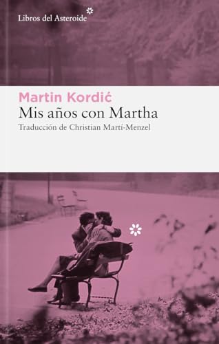Mis años con Martha: 313 (Libros del Asteroide)