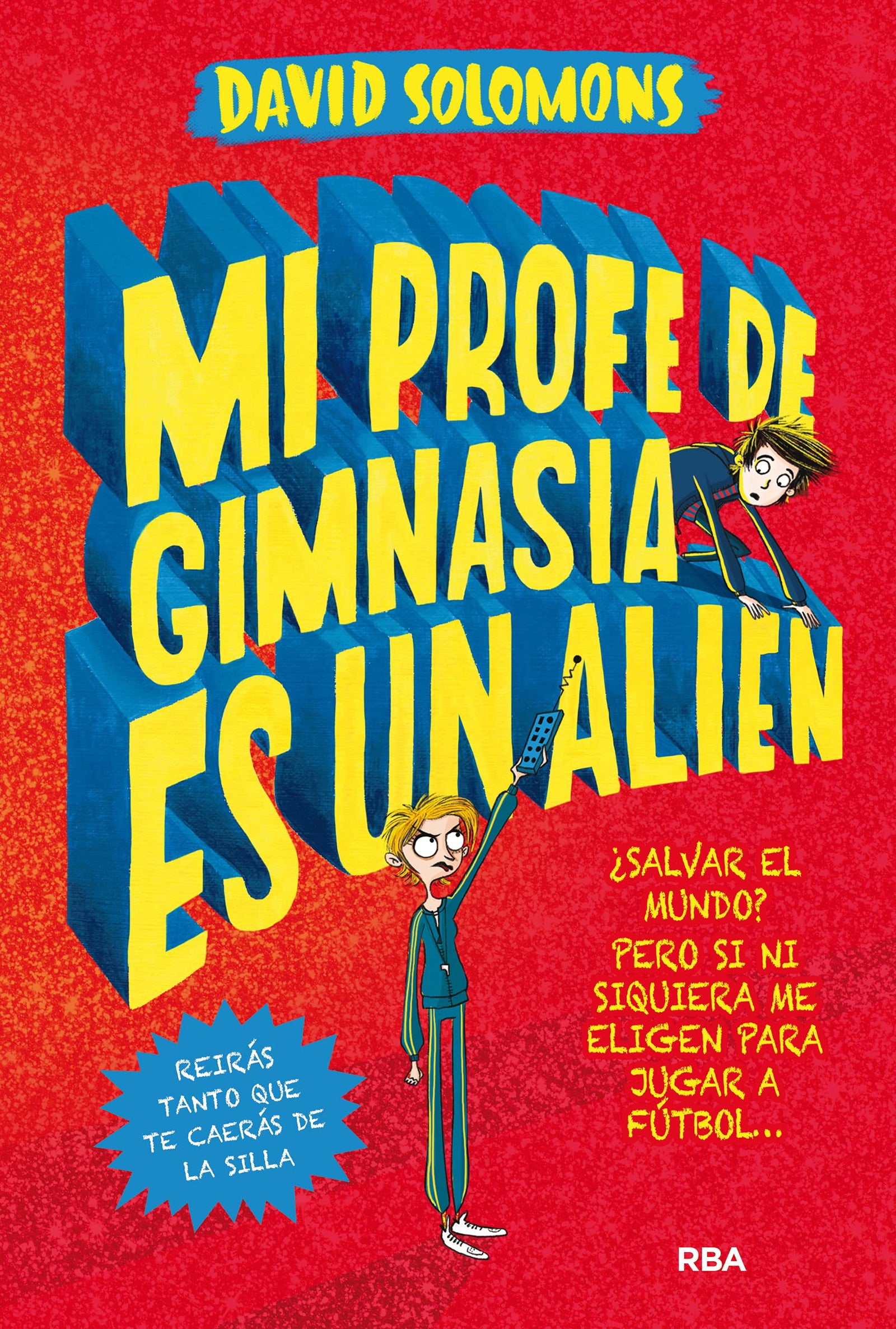 Mi profe de gimnasia es un alien (Mi hermano es un superhéroe 2): Mi hermano es un superhéroe 2 (Ficción Kids)