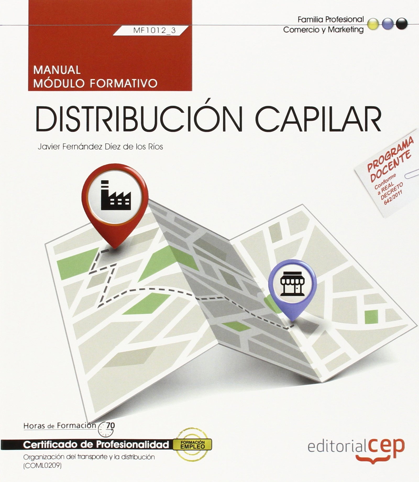 Manual. Distribución capilar (MF1012_3). Certificados de profesionalidad. Organización del transporte y la distribución (COML0209) (SIN COLECCION)