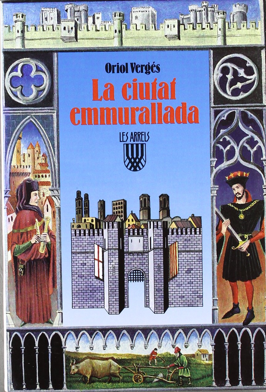 La ciutat emmurallada (Les Arrels, l'aventura i la història)
