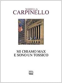 Mi chiamo Max e sono un tossico (Passio)