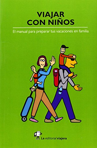 Viajar con niños: El Manual para Preparar Tus Vacaciones en Familia