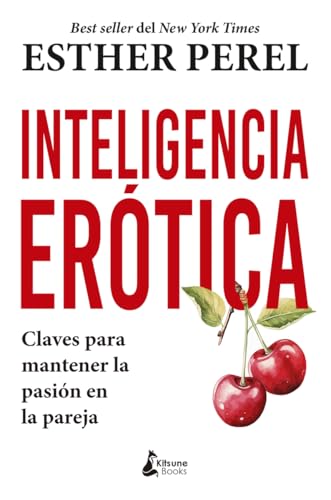 Inteligencia erótica: Claves para mantener la pasión en la pareja (DESARROLLO PERSONAL)
