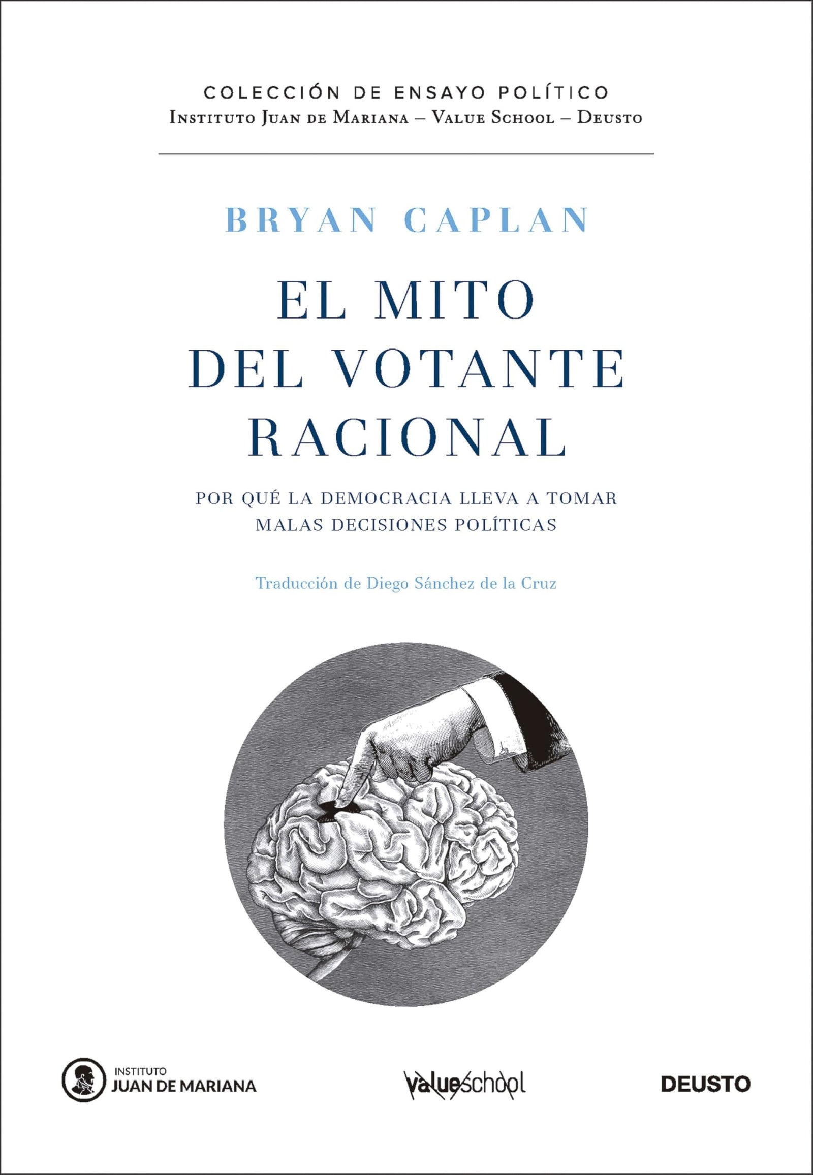 El mito del votante racional: Por qué la democracia lleva a tomar malas decisiones políticas (Instituto Juan de Mariana - Value School)