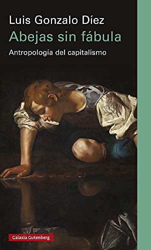 Abejas sin fábula: Antropología del capitalismo (Ensayo)