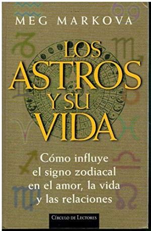 Los astros y su vida: cómo influye el signo zodiacal en el amor, la vida y las relaciones