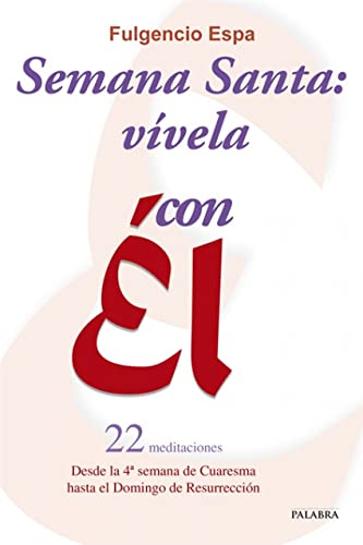Semana Santa: vívela con Él: 2