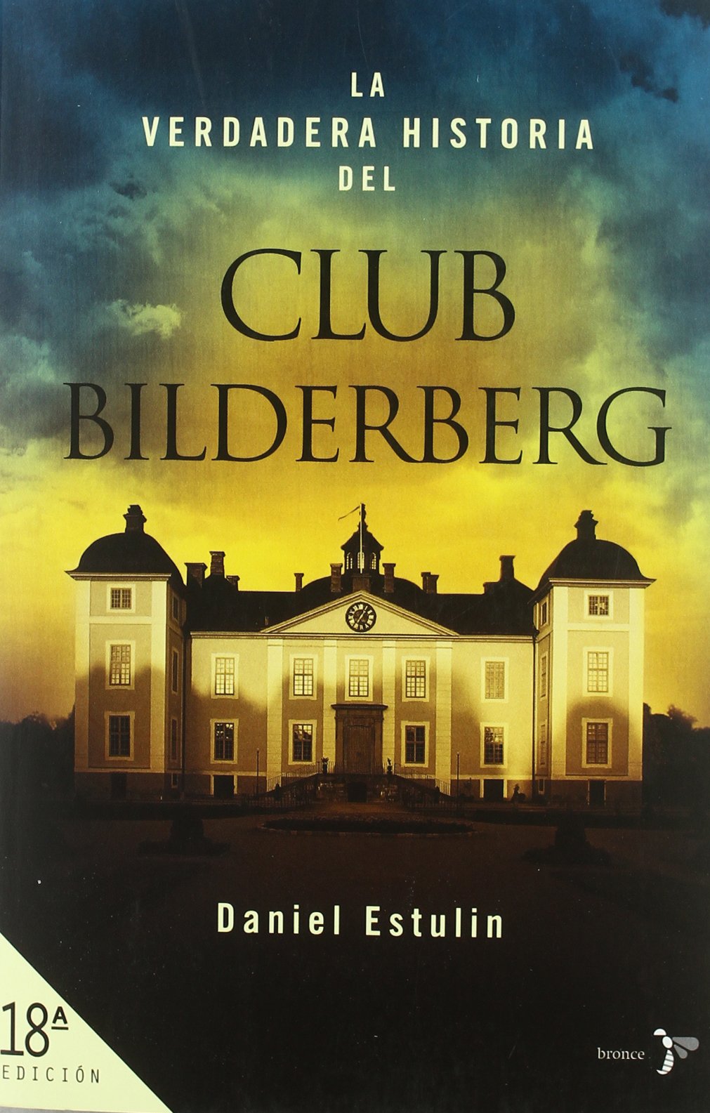 La verdadera historia del Club Bilderberg (Bronce)