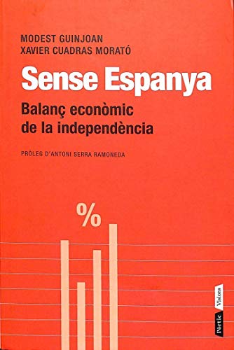 Sense Espanya: Balanc Economic de La Independencia (P.VISIONS)