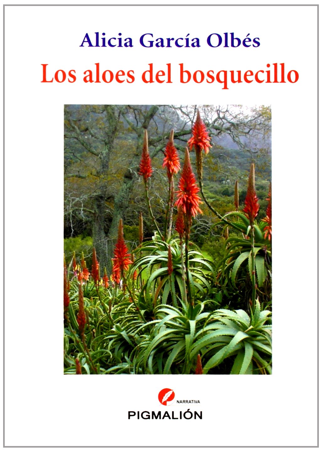 Aloes del bosquecillo,Los (Pigmalión Narrativa)