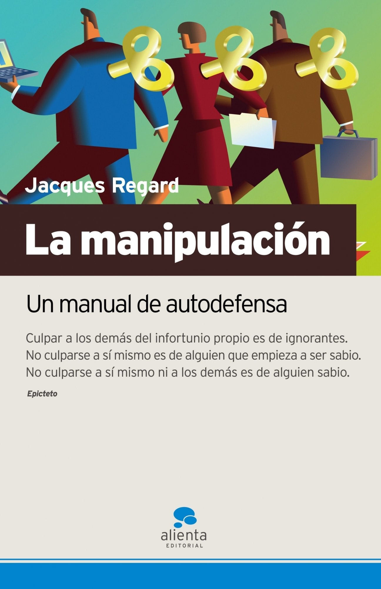 La manipulación: Un manual de autodefensa: 1 (Narrativa Empresarial)