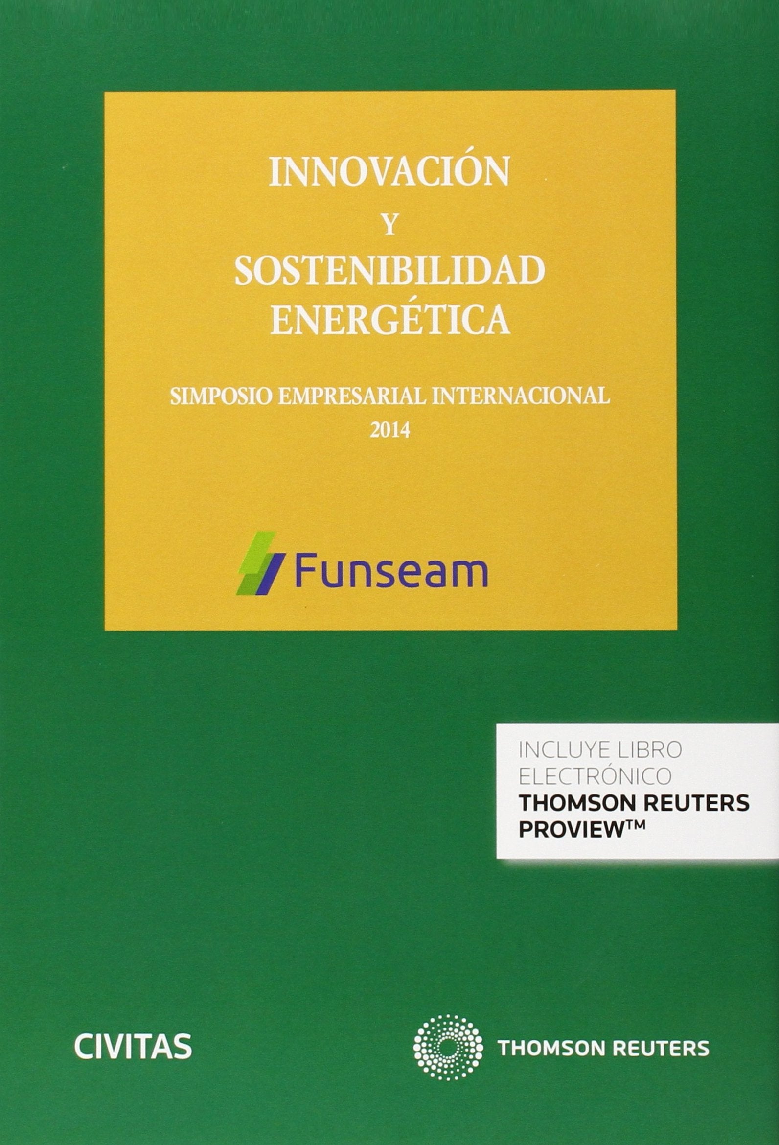 Innovación y sostenibilidad energética (Papel + e-book): Simposio Empresarial Internacional 2014 (Economía - Serie Especial)