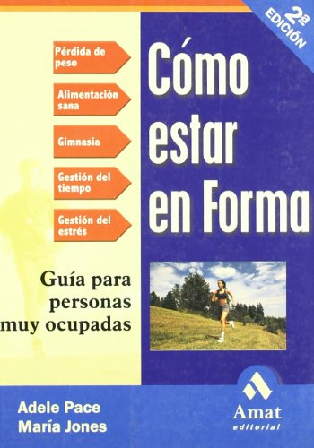 Cómo estar en forma: Guía para personas muy ocupadas (AUTOAYUDA)