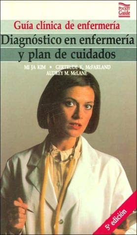Diagnosticos En Enfermeria Y Plan De Cuidados (Guias Clinicas de Enfermeria)