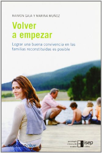 Volver a empezar: Lograr una buena convivencia en las familias reconstituidas es posible (Clave)