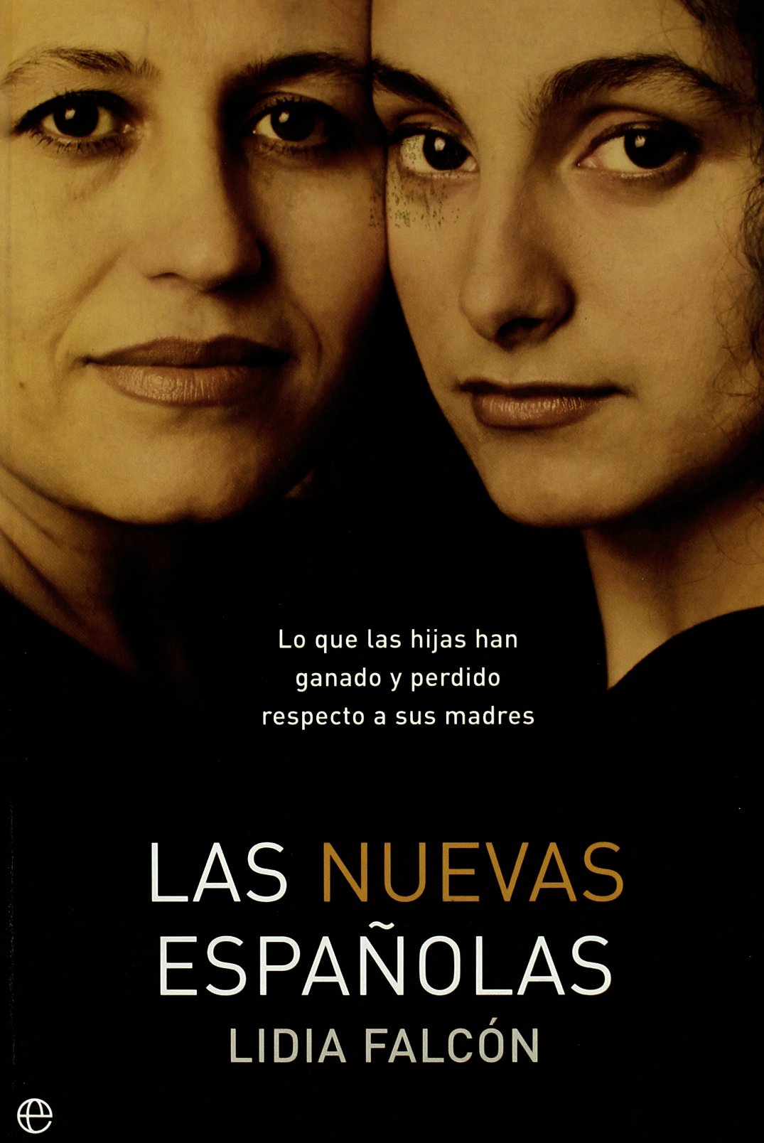 Las Nuevas Espa~nolas: Lo Que Las Hijas Han Ganado y Perdido Respecto a Sus Madres