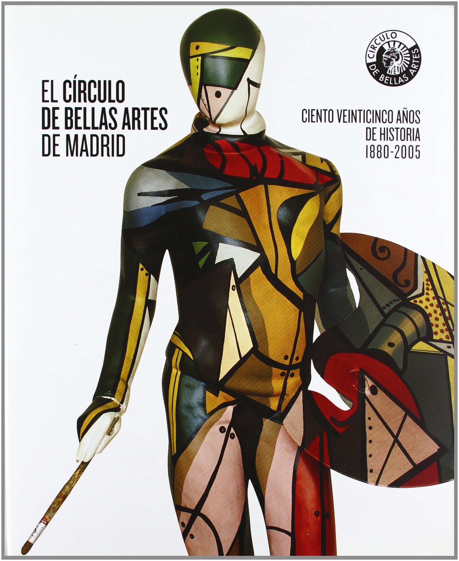 El Círculo de Bellas Artes. Ciento veinticinco años de historia, 1880-2005