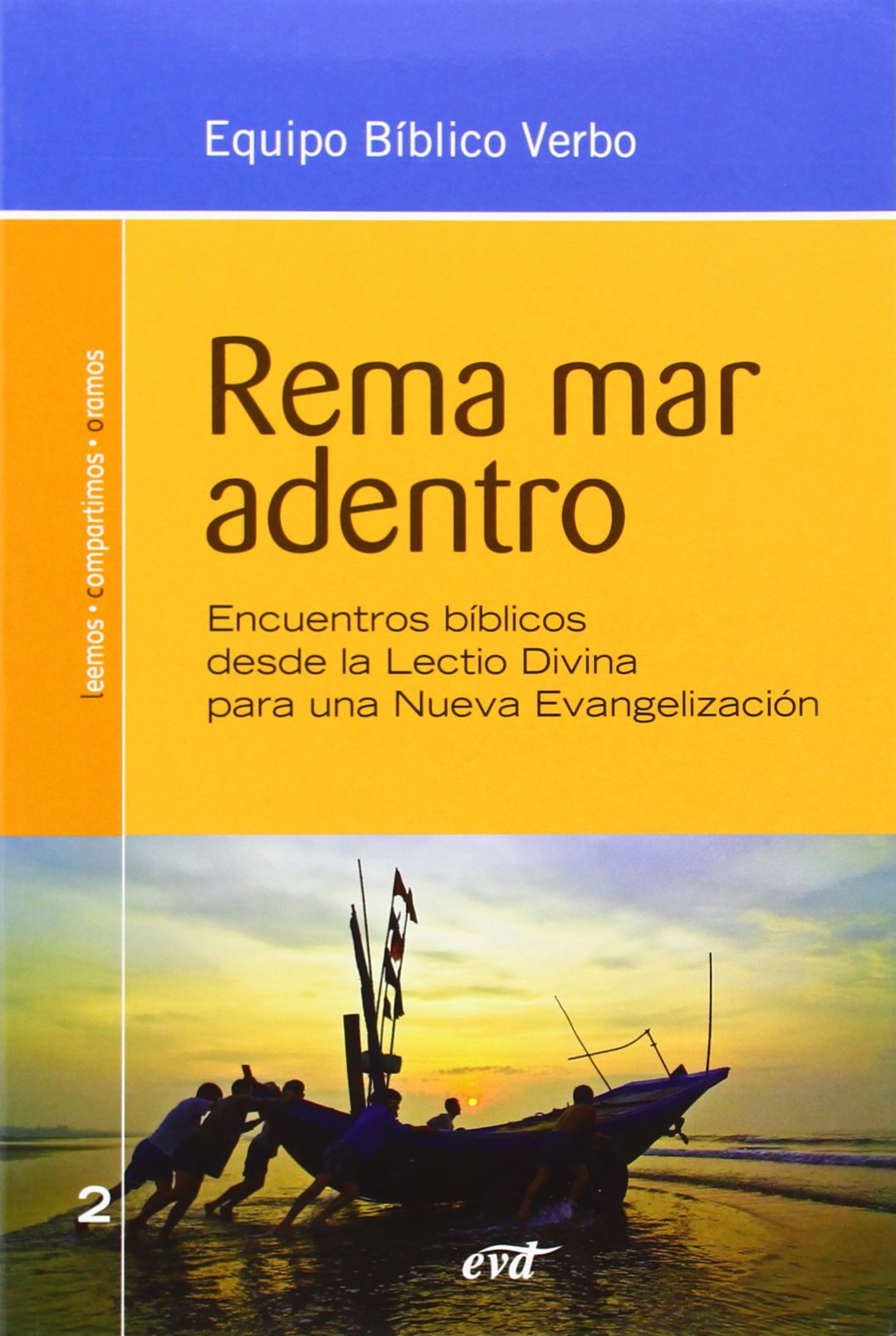 Rema Mar adentro (Evd): Encuentros bíblicos desde la lectio divina para la nueva evangelización (Animación bíblica pastoral)