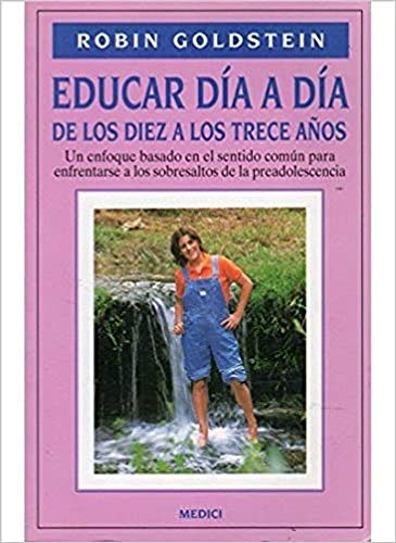 EDUCAR DIA A DIA. DE 10 A LOS 13 AÑOS (NIÑOS Y ADOLESCENTES)