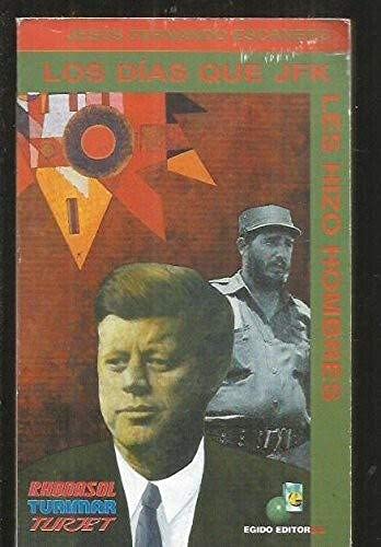 Los Días Que JFK Les Hizo Hombres