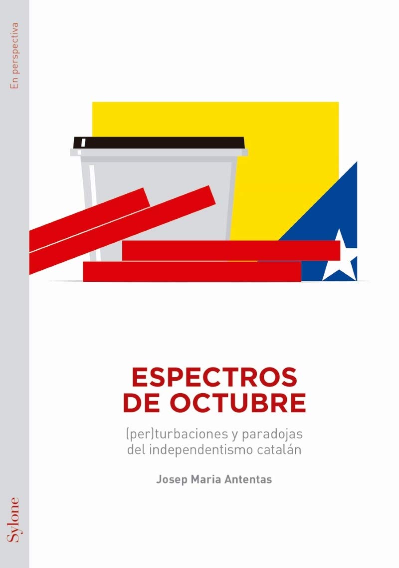 Espectros de octubre: (per)turbaciones y paradojas del independentismo catalán: 3 (En Perspectiva)