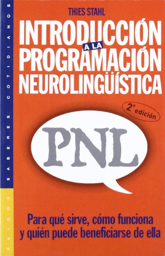 Introducción a la programación neurolingüística (PNL): Para qué sirve, cómo funciona y quién puede beneficiarse de ella: 1 (Psicología Hoy)