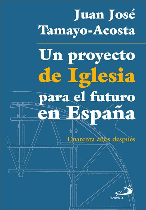 Un Proyecto De Iglesia para El futuro en: Cuarenta años después: 4 (Qué Iglesia)