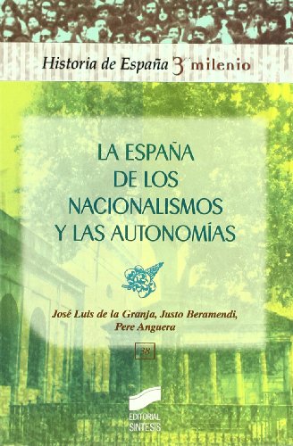 La España de los nacionalismos y las autonomías: 38 (Historia de España, 3er milenio)