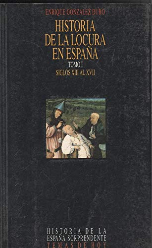 Historia de la locura en España. t.1. siglo XIII al XVII