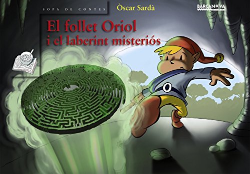 El follet Oriol i el laberint misteriós (Llibres Infantils I Juvenils - Sopa De Contes - El Follet Oriol)
