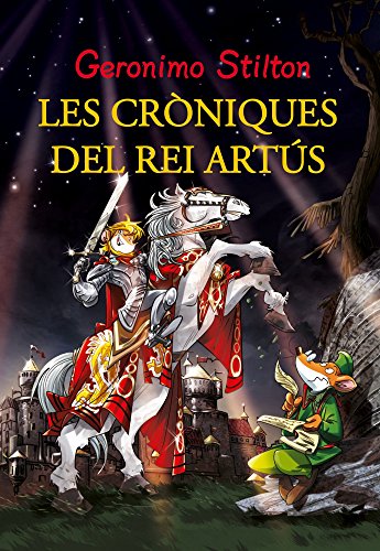 Les Aventures Del Rei Artús (Geronimo Stilton)
