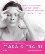 Sencillo y Natural. Masaje facial: Masajes de 5 Minutos Para Cualquier Persona, Cualquier Momento, Cualquier Lugar