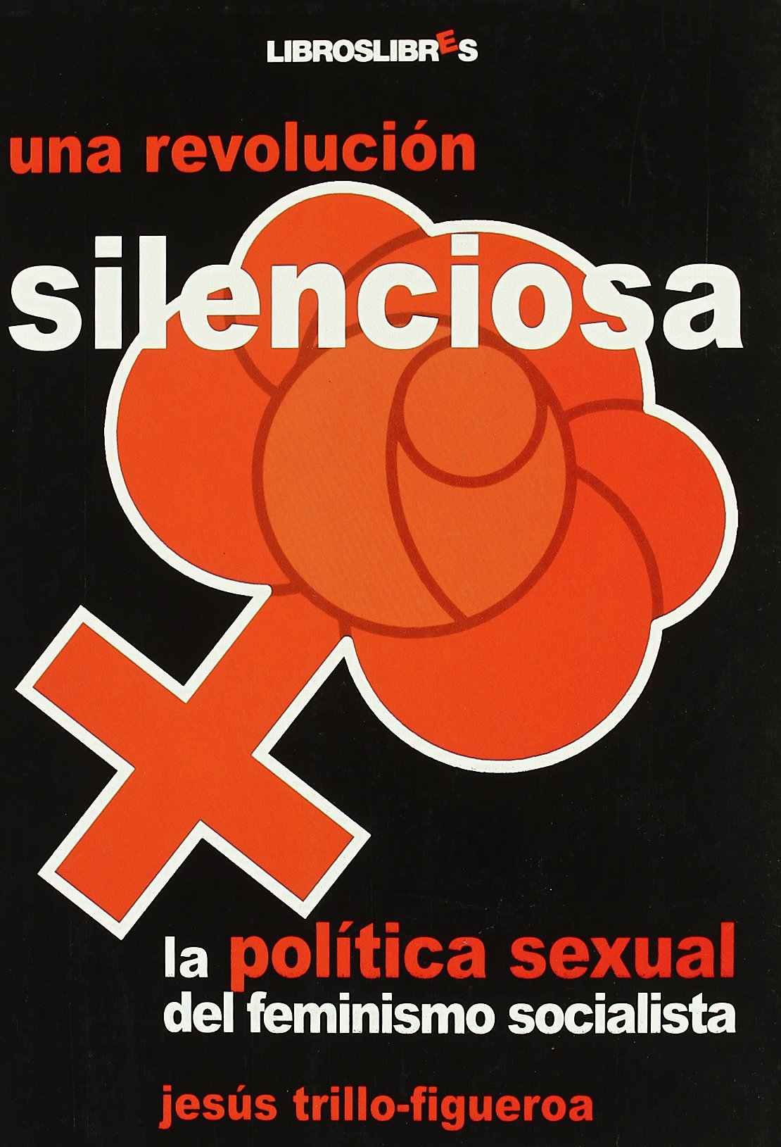 Una Revolución Silenciosa: La política sexual del feminismo socialista