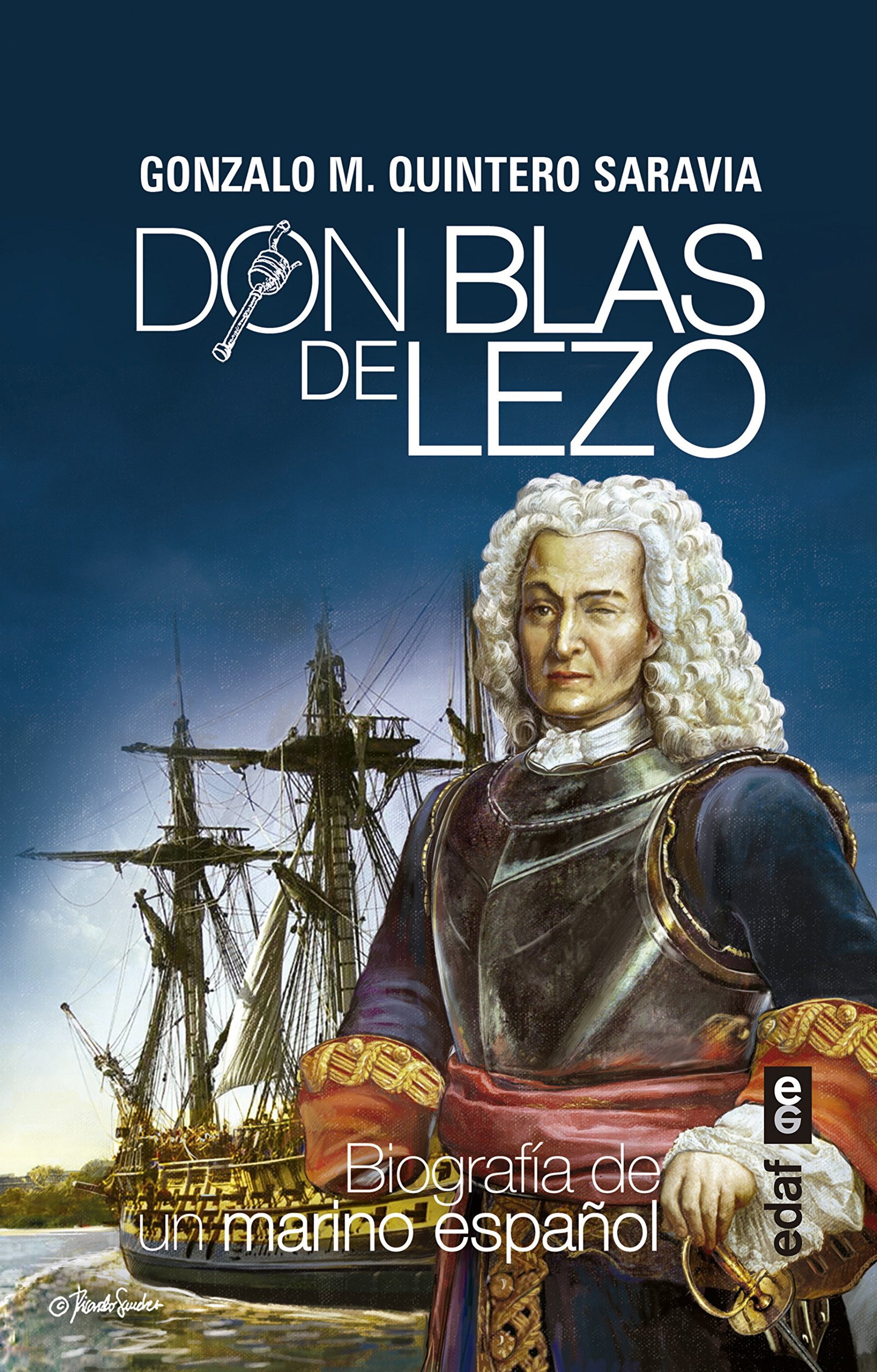 DON BLAS DE LEZO. BIOGRAFÍA DE UN MARINO ESPAÑOL (Clío crónicas de la historia)