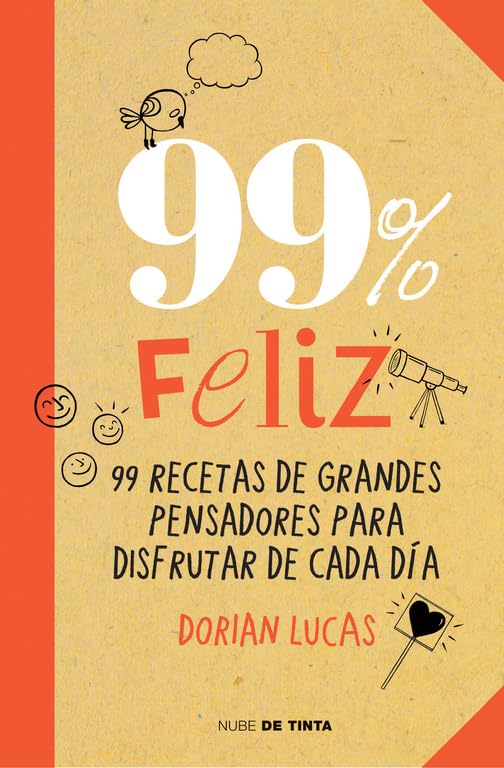 99% feliz: 99 recetas de grandes pensadores para disfrutar de cada día (Nube de Tinta)