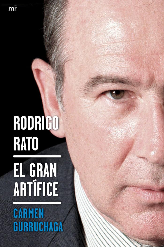 Rodrigo Rato. El gran artífice: El Gran Artaifice (MR Ahora)
