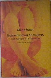 Nueve historias de mujeres. Del maltrato a la liberacion