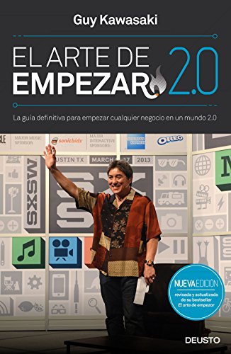 El arte de empezar 2.0: La guía definitiva para empezar cualquier negocio en un mundo 2.0 (Deusto)
