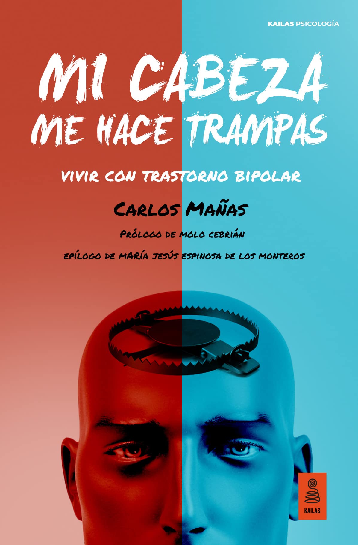 Mi cabeza me hace trampas: Vivir con trastorno bipolar (Kailas Psicología)