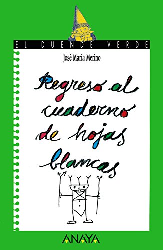 Regreso al cuaderno de hojas blancas (Literatura Infantil (6-11 Años) - El Duende Verde)