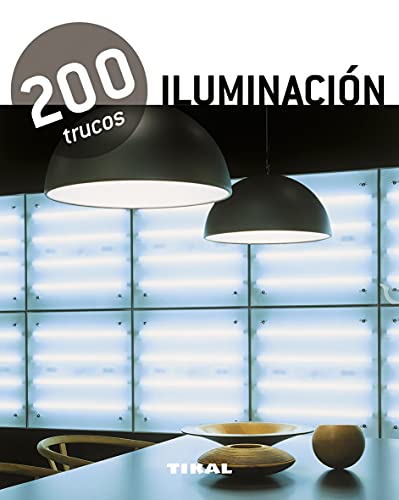200 trucos en decoración. Iluminación