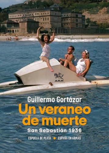 Un veraneo de muerte: San Sebastián 1936: 54 (España en Armas)