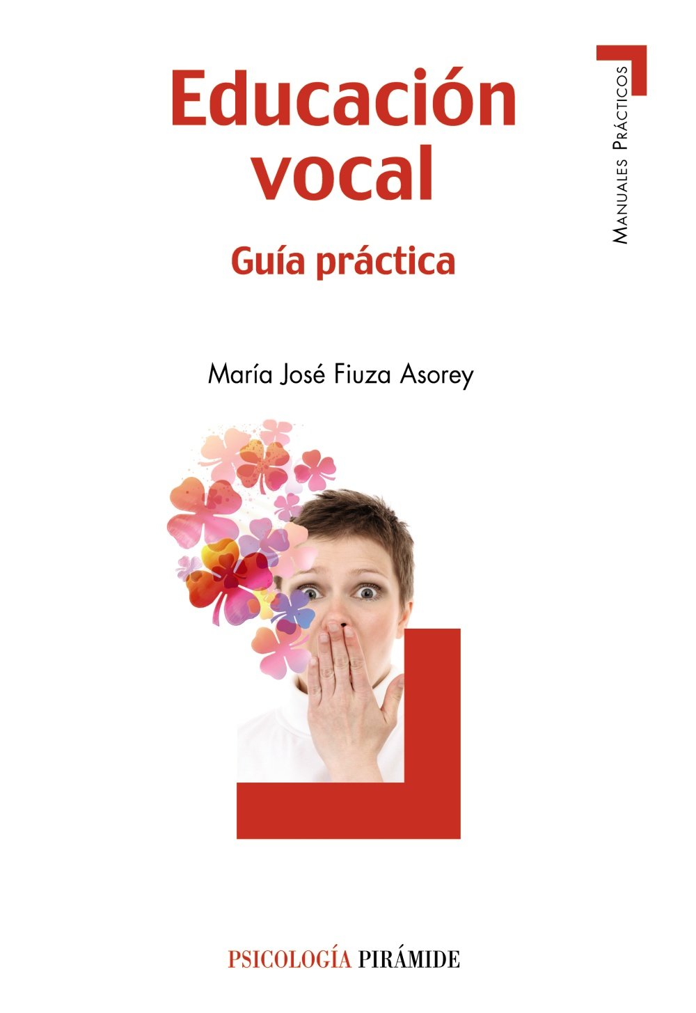 Educación vocal: Guía práctica (Manuales prácticos)