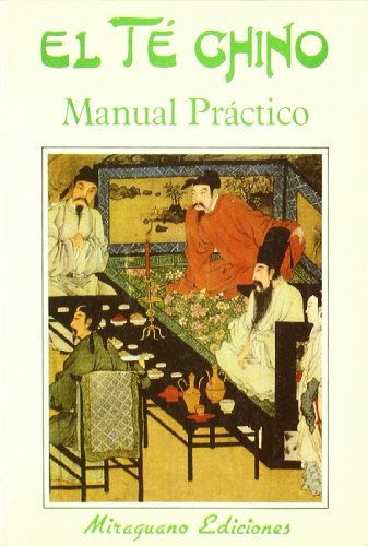 El Té Chino. Manual Práctico (Medicinas Blandas)