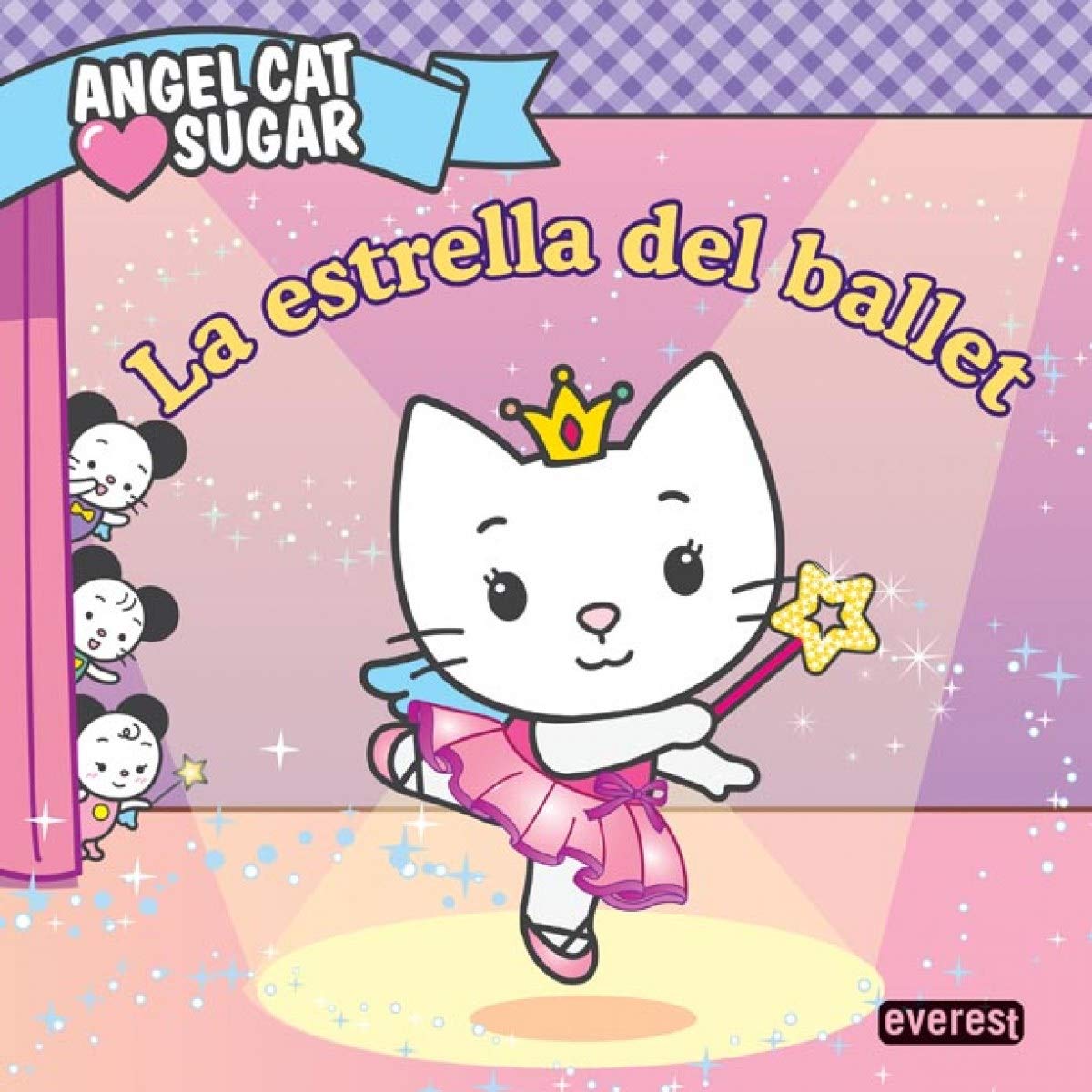 Angel Cat Sugar. La estrella del ballet (Libros de lectura)