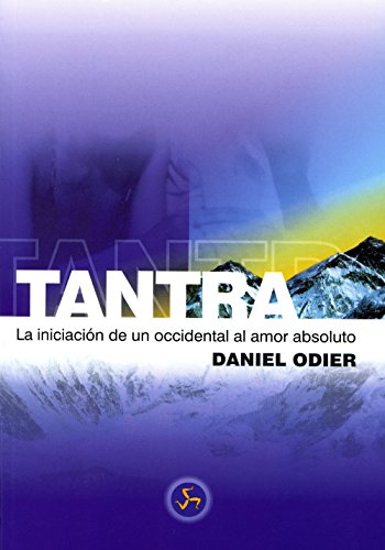 Tantra : la iniciación de un occidental al amor absoluto